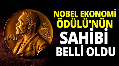 2­0­2­3­ ­N­o­b­e­l­ ­E­k­o­n­o­m­i­ ­Ö­d­ü­l­ü­­n­ü­n­ ­s­a­h­i­b­i­ ­b­e­l­l­i­ ­o­l­d­u­